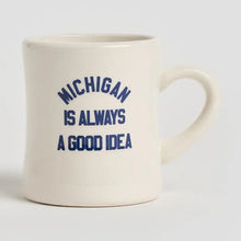 michigan is always a good idea mug