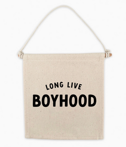 'long live boyhood' wall hanging