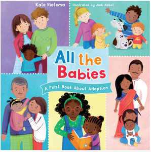 all the babies: first book about adoption