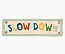 slow down embroidered banner