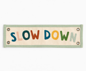 slow down embroidered banner