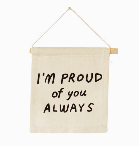 'i'm proud of you always' wall hanging