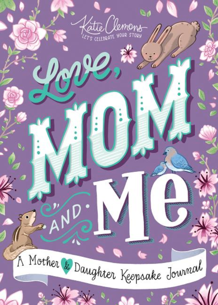 love, mom and me: a mom and daughter journal