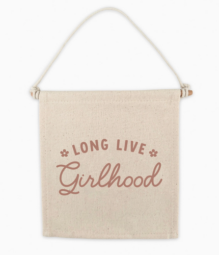 'long live girlhood' wall hanging