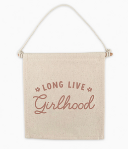 'long live girlhood' wall hanging