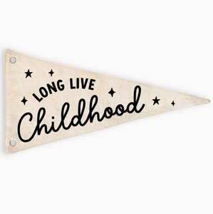 'long live childhood' pennant
