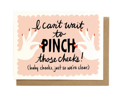 pinch those baby cheeks card