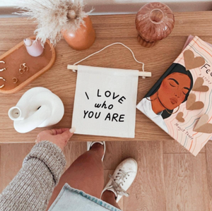 'i love who you are' wall hanging